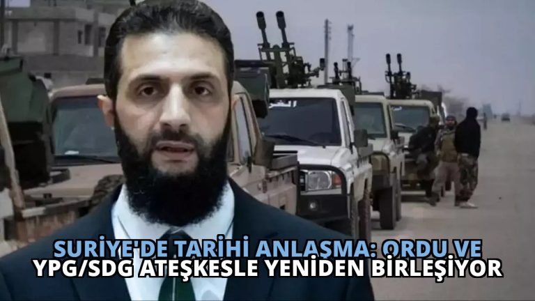 Suriye’de Tarihi Anlaşma: Ordu ve YPG/SDG Ateşkesle Yeniden Birleşiyor