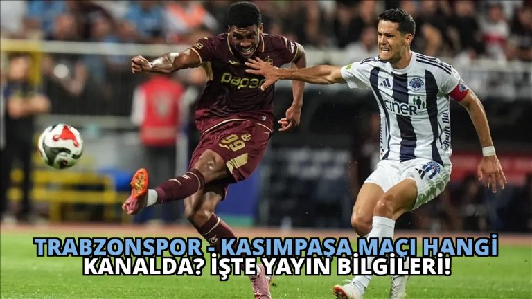 Trabzonspor – Kasımpaşa Maçı Hangi Kanalda? İşte Yayın Bilgileri!