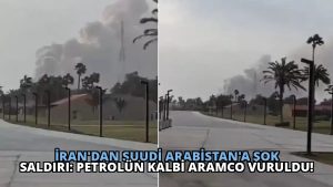 İran’dan Suudi Arabistan’a Şok Saldırı: Petrolün Kalbi Aramco Vuruldu!